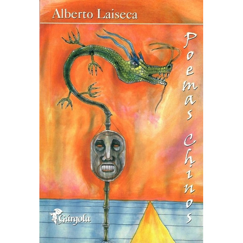 Poemas Chinos, De Alberto Laiseca. Editorial Gargola, Tapa Blanda En Español, 2005