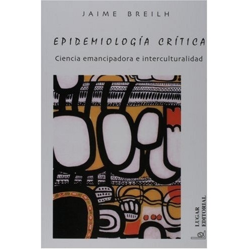 Epidemiologia Crítica, De Breilh, Jaime. Editorial Lugar En Español
