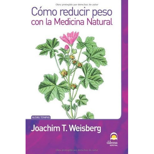 Cãâ³mo Reducir Peso Con La Medicina Natural, De Masters. Desarrollo Integral De La Persona. Editorial Dilema, Tapa Blanda En Español