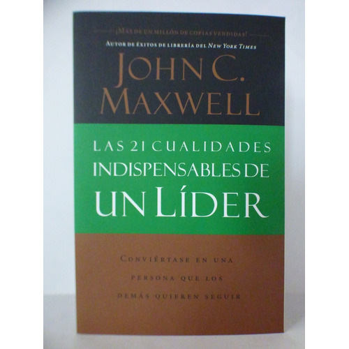 Las 21 Cualidades Indispensables De Un Lider, John C. Maxwel