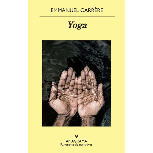 Yoga, de Emmanuel Carrère., vol. 1. Editorial Anagrama, tapa blanda, edición 1 en español, 2021