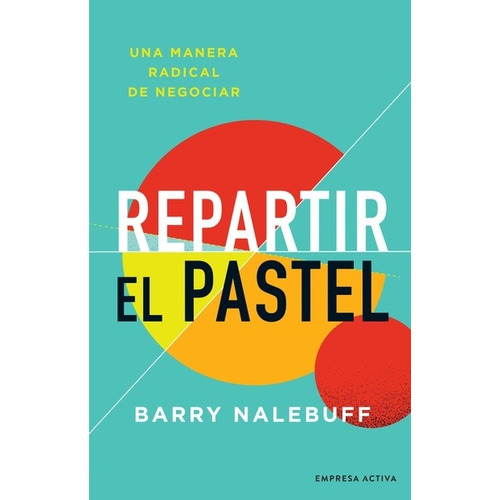 Repartir El Pastel - Barry Nalebuff - Empresa Activa - Libro