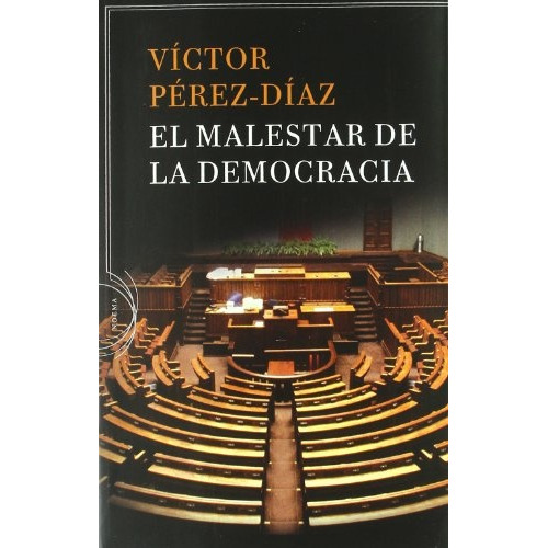 El Malestar De La Democracia, De Perez Diaz, Victor. Serie N/a, Vol. Volumen Unico. Editorial Crítica, Tapa Blanda, Edición 1 En Español, 2008