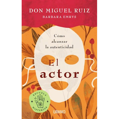El Actor - Miguel Ruiz - Como Alcanzar La Autenticidad