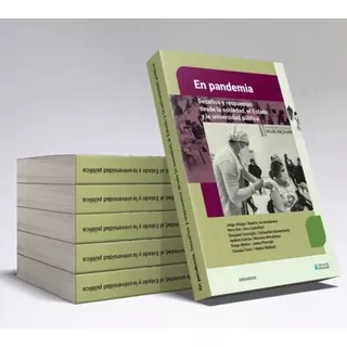 En Pandemia: Desafios Y Respuestas Desde La Sociedad, El Estado Y La Univ, De Aa. Vv. Editorial Libros De Unahur, Edición 1 En Español