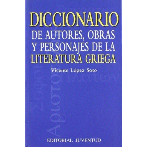 Diccionario De Autores , Obras Y Personajes De La Literatura
