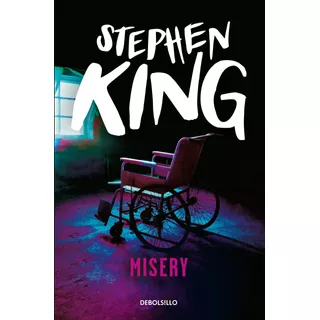 Misery, De Stephen King. Editorial Debols!llo, Tapa Blanda En Español, 2023