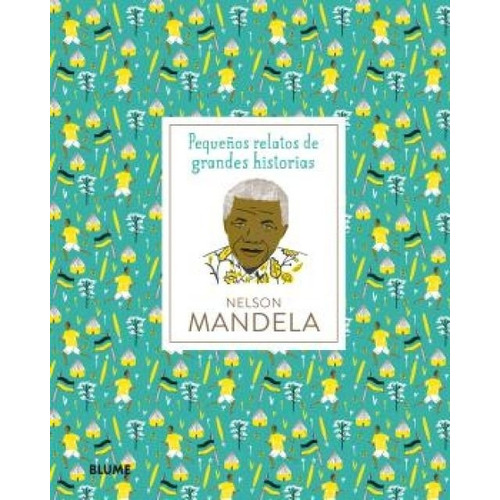 Nelson Mandela. Pequeños Relatos De Grandes Historias - Nels