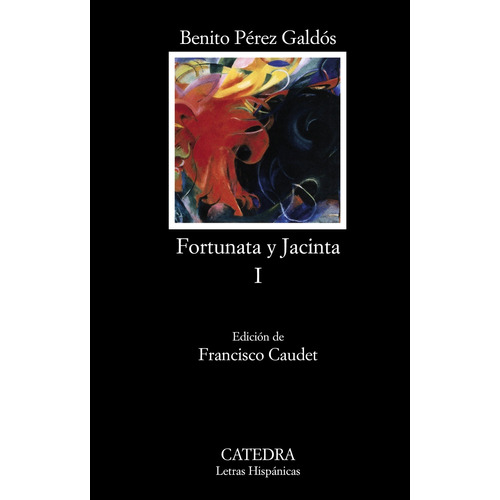 Fortunata y Jacinta, I, de Perez Galdos, Benito. Serie Letras Hispánicas Editorial Cátedra, tapa blanda en español, 2011