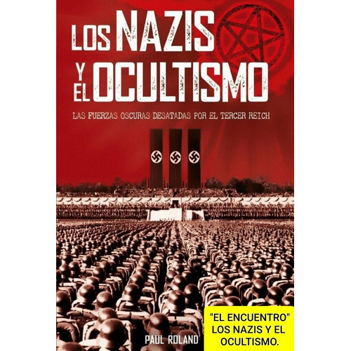 Los Nazis Y El Ocultismo/ Lo Oculto/ Paul Roland/ L-s.
