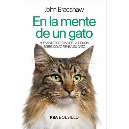 En La Mente De Un Gato: Nuevas Respuestas / John Bradshaw
