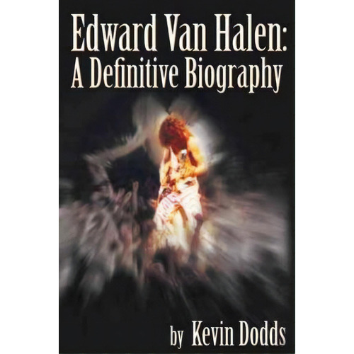 Edward Van Halen, De Kevin Dodds. Editorial Iuniverse, Tapa Dura En Inglés