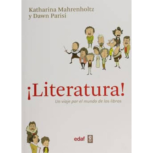 Literatura. Un Viaje Por El Mundo De Los Libros, De Mahrenholtz, Katharina; Parisi, Dawn. Editorial Edaf, Tapa Blanda En Español