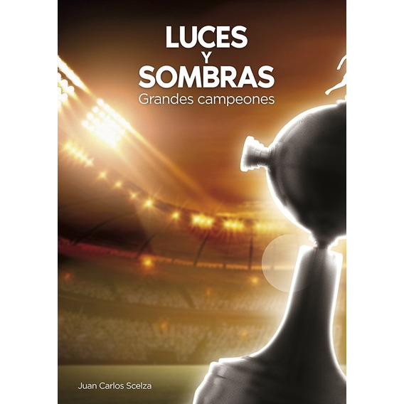 Luces Y Sombras - Juan Carlos Scelza