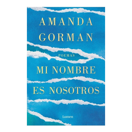 Mi Nombre Es Nosotros - Amanda Gorman, De Amanda Gorman. Editorial Lumen En Español