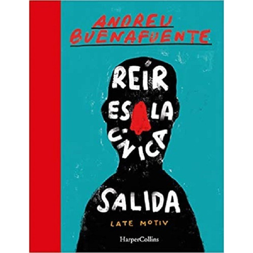 Reir Es La Única Salida- Andreu Buenafuente -harpercollins *