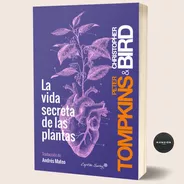 Libro La Vida Secreta De Las Plantas Peter Tompkins Bird 