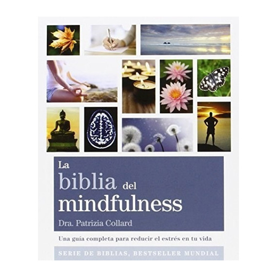 Biblia Del Mindfulness - Patrizia Collard / Morales Lorenzo
