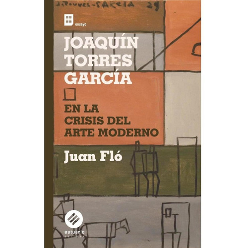 Joaquin Torres García En El Arte Moderno - Juan Flo