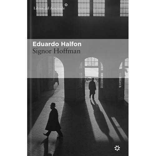 Libro Signor Hoffman - Eduardo Halfon - Libros Del Asteroide