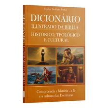 Dicionário Ilustrado Da Bíblia - Compreenda A História, A Fé E A Cultura Das Escrituras | Equipe Teológica Penkal, De Penkal. Editora Editora Penkal Books, Capa Mole