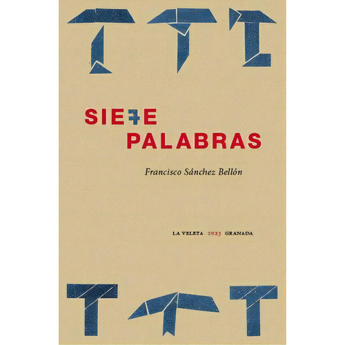 Siete Palabras, De Sanchez Bellon, Francisco. Editorial Comares, Tapa Blanda En Español