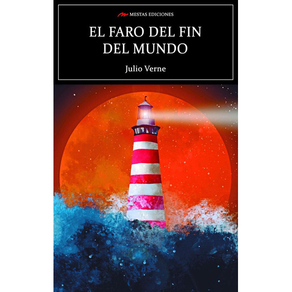 El Faro Del Fin Del Mundo - Julio Verne