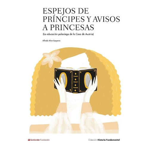 Espejos De Principes Y Avisos A Princesas, De Alvar Ezquerra, Alfredo. Editorial Fundacion Banco Santander, Tapa Blanda En Español