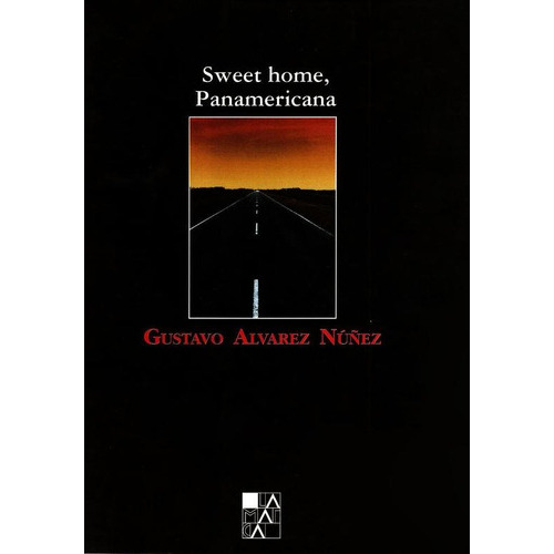 Sweet Home  Panamericana, De Alvarez Nu/ez Gusta. Serie Única, Vol. Único. Editorial La Marca Editora, Tapa Blanda En Español