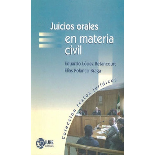 Juicios Orales En Materia Civil. López Betancourt Eduardo 