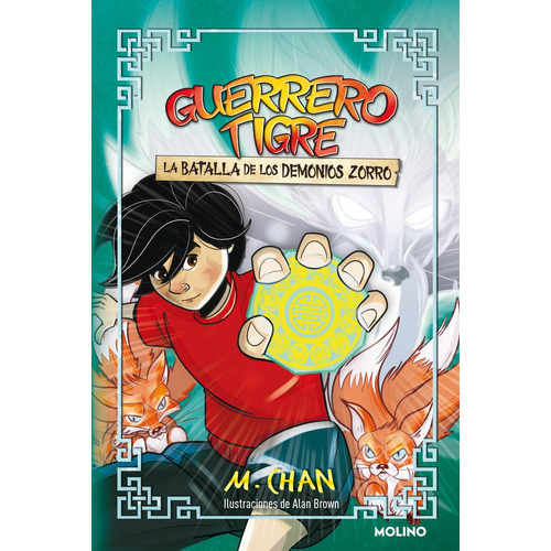 Guerrero Tigre 2 - La Batalla De Los Demonios Zorro, De Chan,m. Editorial Molino,editorial, Tapa Dura En Español