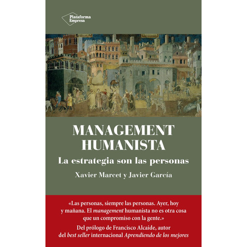 Management humanista, de Xavier Marcet. Plataforma Editorial, tapa blanda en español, 2023