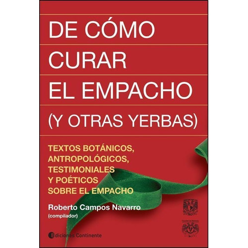De Como Curar El Empacho (y Otras Yerbas), De Campos Navarro Roberto. Editorial Continente, Tapa Blanda En Español, 2011