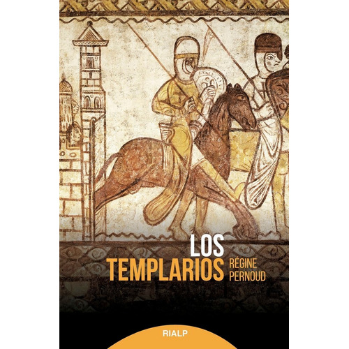 Los Templarios - Régine Pernoud