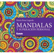 Mandalas Y Superación Personal - María Rosa Legarde