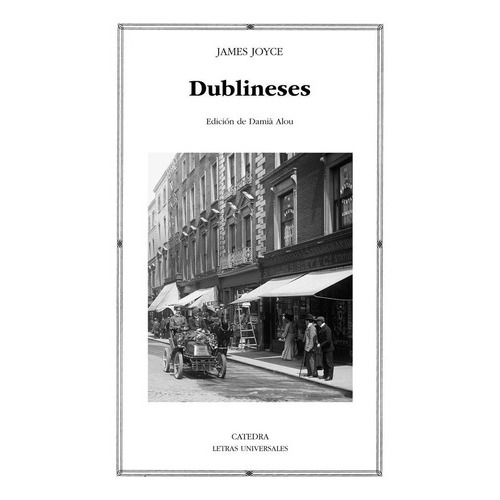 Dublineses, De Joyce, James. Editorial Ediciones Cátedra, Tapa Blanda En Español