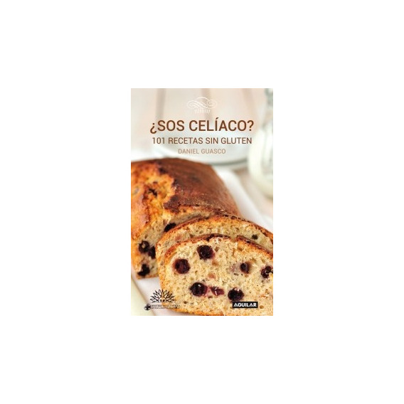Sos Celíaco 101 Recetas Sin Gluten / Guasco (envíos)
