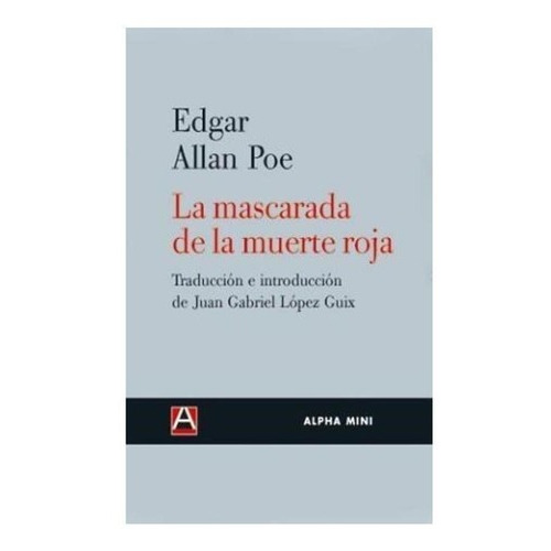 La Mascarada De La Muerte Roja, De Poe, Edgar Allan., Vol. Abc. Editorial Alpha Decay, Tapa Blanda En Español, 1
