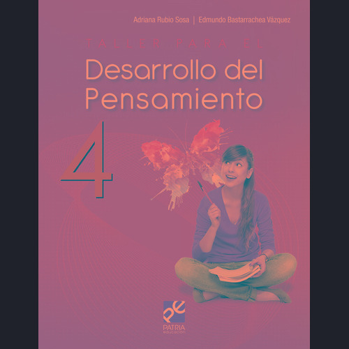 Taller para el desarrollo del pensamiento 4, de Rubio, Adriana. Editorial Patria Educación, tapa blanda en español, 2020