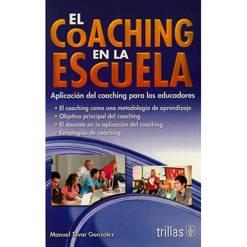 El Coaching En La Escuela Aplicación Del Coaching Trillas