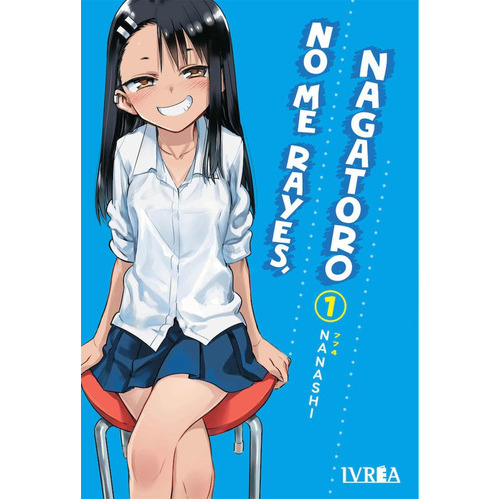 No Me Rayes, Nagatoro 01, De Nanashi. Editorial Ivrea, Tapa Blanda En Español