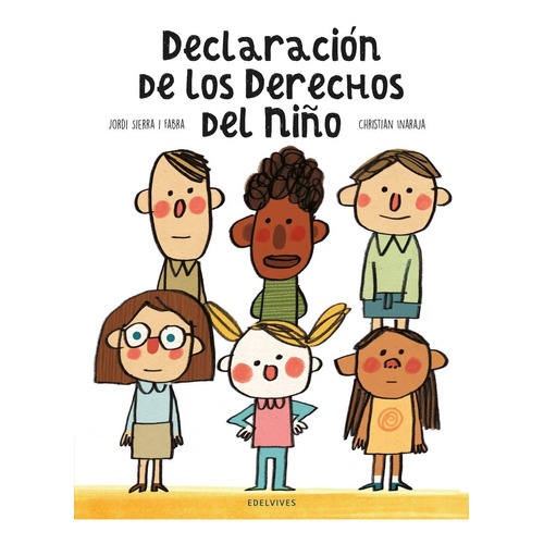 Declaracion De Los Derechos Del Niño - Sierra I Fabra Jordi (tapa Dura), De Sierra I Fabra, Jordi. Editorial Edelvives, Tapa Dura En Español, 2020