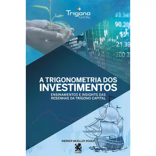 A Trigonometria Dos Investimentos, De Werner Mueller Roger. Editorial Camelot Editora, Tapa Mole, Edición 1 En Português, 2021