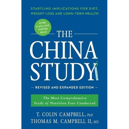 The China Study: Revised And Expanded Edition : The Most Comprehensive Study Of Nutrition Ever Co..., De T. Colin Campbell. Editorial Benbella Books, Tapa Blanda En Inglés