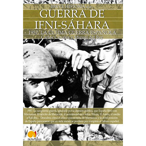 Breve Historia De La Guerra De Ifni-sahara, De Carlos Canales, Miguel Del Rey. Editorial Ediciones Nowtilus, Tapa Blanda En Español, 2023