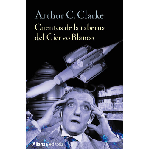 Cuentos de la taberna del Ciervo Blanco, de Clarke, Arthur C.. Serie 13/20 Editorial Alianza, tapa blanda en español, 2016