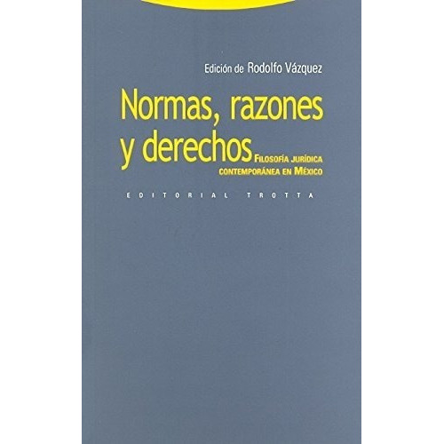 Normas Razones Y Derechos., De Vázquez, Rodolfo. Editorial Trotta, Tapa Blanda En Español, 2011