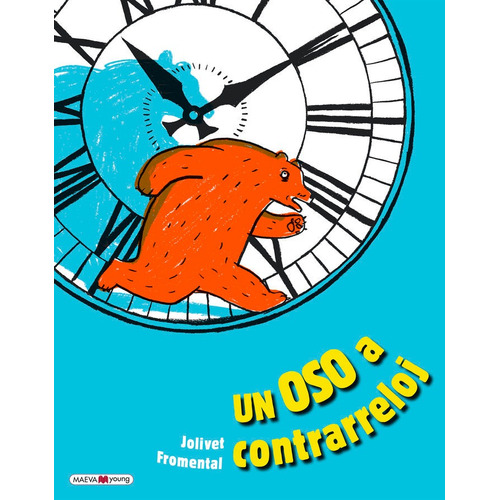Un Oso A Contrarreloj, De Fromental, Jean-luc. Editorial Maeva Ediciones, Tapa Dura En Español