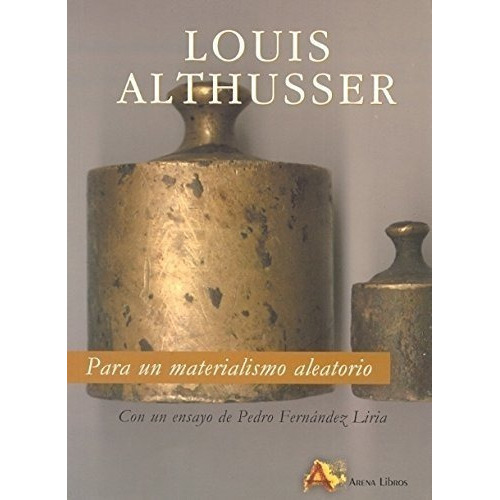 Para Un Materialismo Aleatorio - Louis Althusser, De Louis Althusser. Editorial Arena, Edición 1 En Español