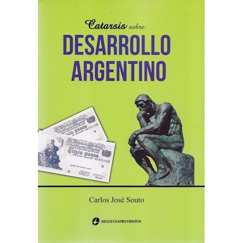 Libro Catarsis Sobre Desarrollo Argentino De Carlos Jose Sou